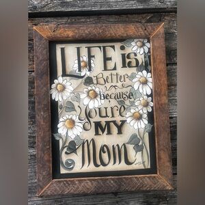 MICHELE MUSSER PAINTED GLASS WALL DECOR ‘LIFE IS BETTER BECAUSE YOUR MY MOTHER’